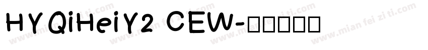 HYQiHeiY2 CEW字体转换